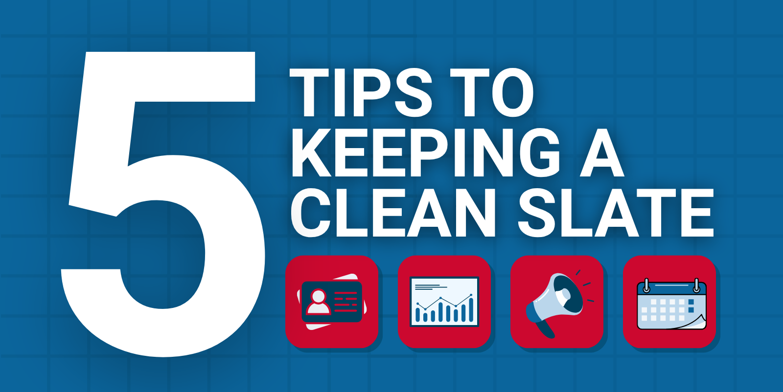 "Five tips to keeping a clean Slate" over a blue grid background with four Slate-inspired icons.